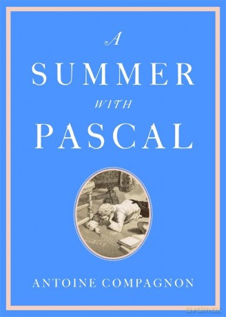 A Summer with Pascal - Antoine Compagnon [KSIĄŻKA]