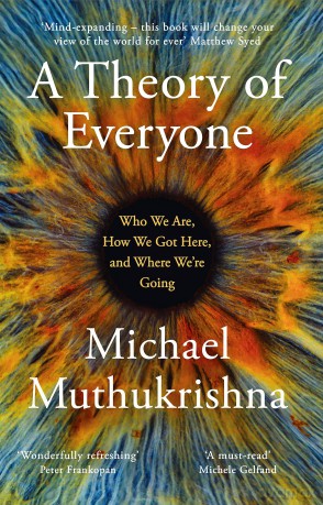 A Theory of Everyone: Who We Are, How We Got Here, and Where We're Going - M Muthukrishna [KSIĄŻKA]
