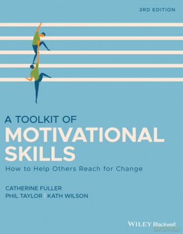 A Toolkit of Motivational Skills: How to Help Others Reach for Change [KSIĄŻKA]