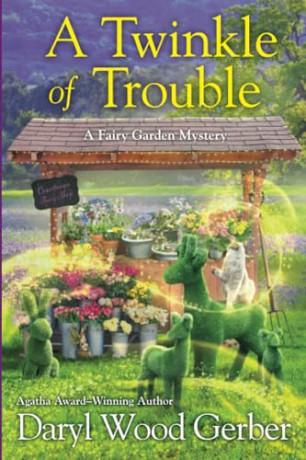 A Twinkle of Trouble (A Fairy Garden Mystery) - Daryl Wood Gerber [KSIĄŻKA]
