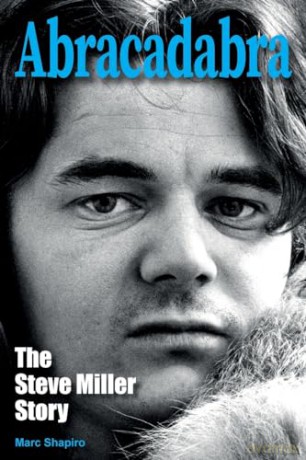 Abracadabra: The Steve Miller Story - Marc Shapiro [KSIĄŻKA]