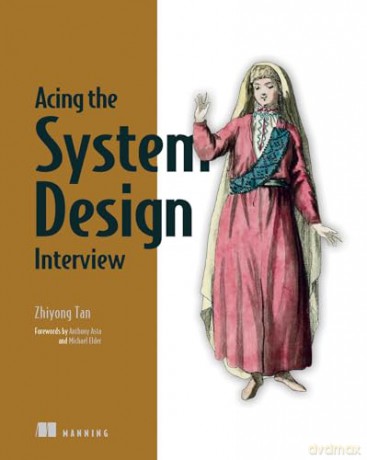 Acing the System Design Interview - Zhiyong Tan [KSIĄŻKA]