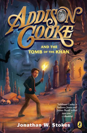 Addison Cooke and the Tomb of the Khan: 2 - Jonathan W. Stokes [KSIĄŻKA]