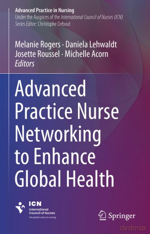 Advanced Practice Nurse Networking to Enhance Global Health (Advanced Practice in Nursing) - Melanie Rogers [KSIĄŻKA]