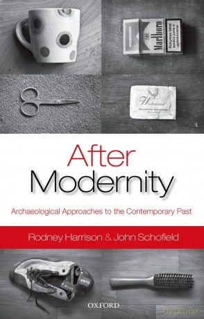 After Modernity: Archaeological Approaches To The Contemporary Past - Rodney Harrison [KSIĄŻKA]
