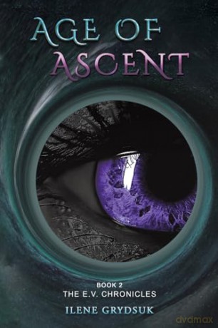 Age of Ascent: Book 2 The E.V. Chronicles - Ilene Grydsuk [KSIĄŻKA]