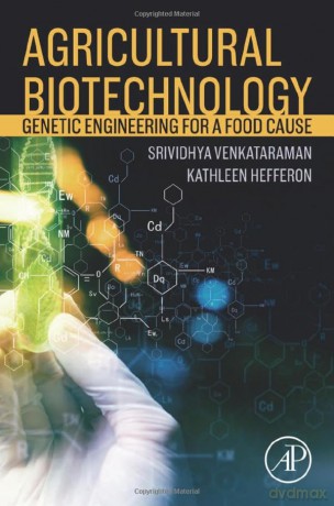 Agricultural Biotechnology: Genetic Engineering for a Food Cause - Vidya Venkataram [KSIĄŻKA]