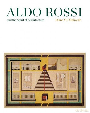 Aldo Rossi and the Spirit of Architecture - Diane Ghirardo [KSIĄŻKA]