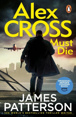 Alex Cross Must Die: The latest novel in the thrilling Sunday Times bestselling series (Alex Cross, 31) - James Patterson [KSIĄŻKA]