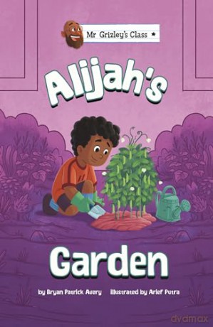 Alijah's Garden (Mr Grizley's Class) - Bryan Patrick Avery [KSIĄŻKA]