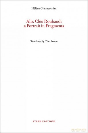 Alix Cléo Roubaud: A Portrait In Fragments - Helene Giannecchini [KSIĄŻKA]