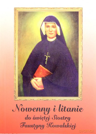 Nowenny i litanie do św. s. Faustyny Kowalskiej [KSIĄŻKA]