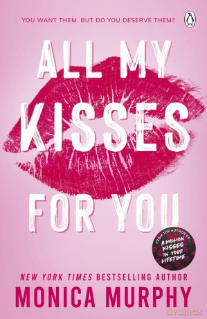All My Kisses for You: Lancaster Prep: The Next Generation (The new spicy romance series from the New York Times bestselling author) (Lancaster Prep, 7) - Monica Murphy [KSIĄŻKA]