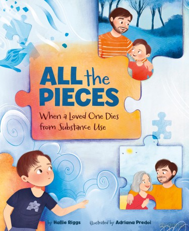 All the Pieces: When a Loved One Dies From Substance Use - Hallie Riggs [KSIĄŻKA]