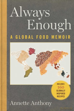 Always Enough: A Global Food Memoir - Annette Anthony [KSIĄŻKA]