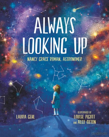 Always Looking Up: Nancy Grace Roman, Astronomer (She Made History) - Gehl Laura [KSIĄŻKA]