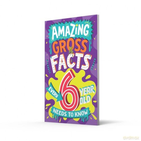 Amazing Gross Facts Every 6 Year Old Needs to Know: Overflowing with fascinating, hilarious and utterly DISGUSTING trivia for children aged 6+! (Amazing Facts Every Kid Needs to Know) - Caroline Rowlands [KSIĄŻKA]