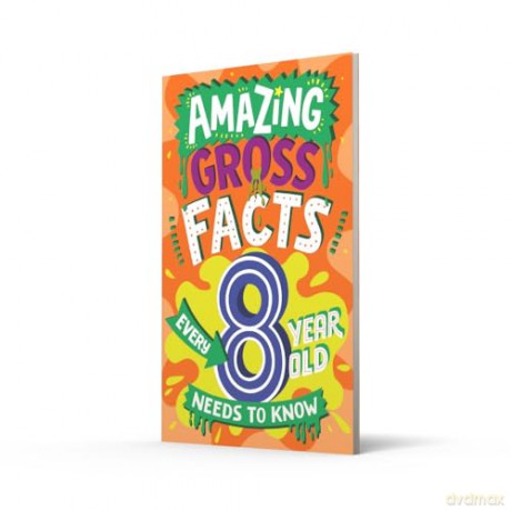 Amazing Gross Facts Every 8 Year Old Needs to Know: Overflowing with fascinating, hilarious and utterly DISGUSTING trivia for children aged 8+! (Amazing Facts Every Kid Needs to Know) - Caroline Rowlands [KSIĄŻKA]