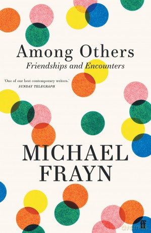 Among Others: Friendships and Encounters - Michael Frayn [KSIĄŻKA]