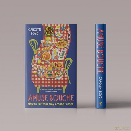 Amuse Bouche: How to Eat Your Way Around France - Carolyn Boyd [KSIĄŻKA]