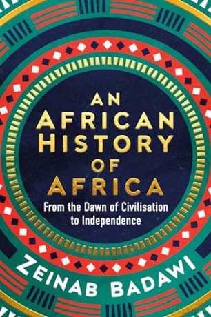 An African History of Africa: From the Dawn of Humanity to Independence - Zeinab Badawi [KSIĄŻKA]
