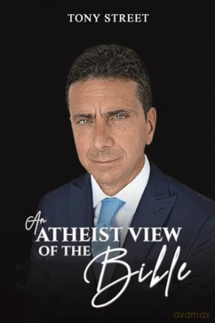 An Atheist View of the Bible - Tony Street [KSIĄŻKA]