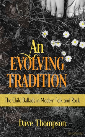 An Evolving Tradition: The Child Ballads in Modern Folk and Rock Music - Dave Thompson [KSIĄŻKA]