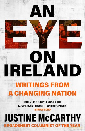 An Eye on Ireland: Writings from a Changing Nation - Justine Mccarthy [KSIĄŻKA]