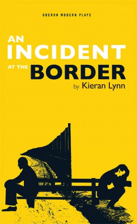 An Incident at the Border (Oberon Modern Plays) - Lynn [KSIĄŻKA]
