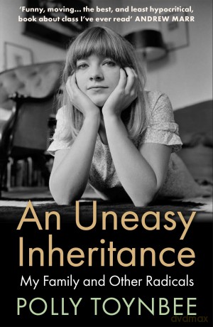 An Uneasy Inheritance: My Family and Other Radicals - Polly Toynbee [KSIĄŻKA]