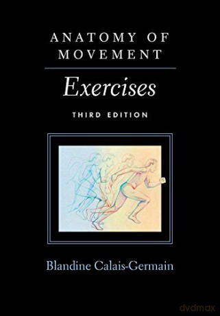 Anatomy of Movement: Exercises - Blan Calais-Germain [KSIĄŻKA]