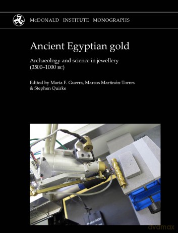 Ancient Egyptian Gold: Archaeology and science in jewellery (3500-1000 BC) - Mar Martin N-Torres [KSIĄŻKA]