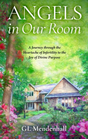 Angels in Our Room: A Journey Through the Heartache of Infertility to the Joy of Divine Purpose - Gl Mendenhall [KSIĄŻKA]