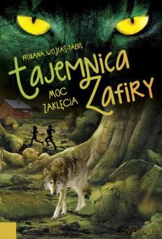 Moc zaklęcia Tajemnica Zafiry - 	 Wojtas-Tabiś Roxana [KSIĄŻKA]