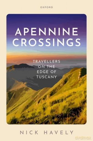 Apennine Crossings: Travellers on the Edge of Tuscany [KSIĄŻKA]