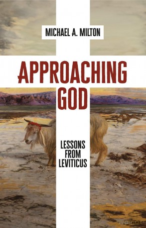 Approaching God: Lessons from Leviticus - Michael Milton [KSIĄŻKA]