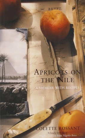Apricots on the Nile: A Memoir with Recipes - Rossant Colette [KSIĄŻKA]