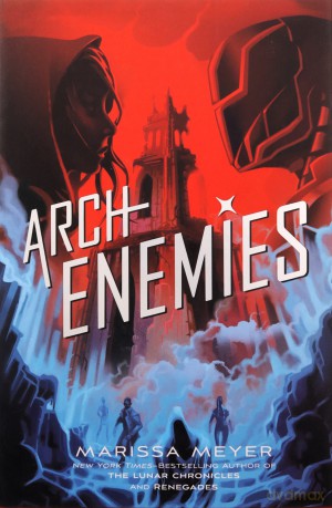 Archenemies: 2 (Renegades) - Marissa Meyer [KSIĄŻKA]