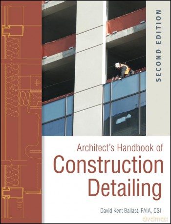 Architect's Handbook of Construction Detailing - David Kent Ballast [KSIĄŻKA]