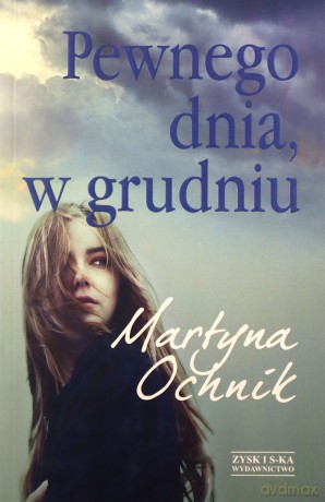 Pewnego dnia, w grudniu - Martyna Ochnik [KSIĄŻKA]
