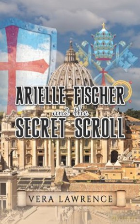 Arielle Fischer and the Secret Scroll - Vera Lawrence [KSIĄŻKA]