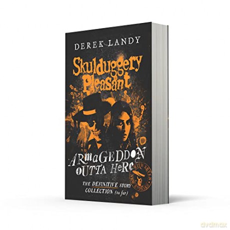Armageddon Outta Here - The World of Skulduggery Pleasant: Fully revised edition with seven new stories from the bestselling author - Derek Landy [KSIĄŻKA]