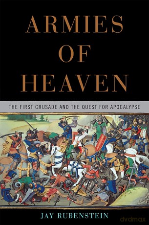 Armies of Heaven: The First Crusade and the Quest for Apocalypse - Jay Rubenstein [KSIĄŻKA]