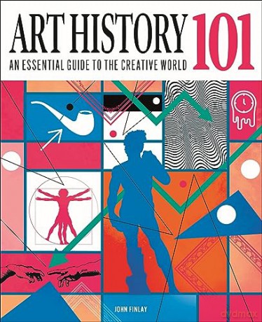 Art History 101: An essential guide to understanding the creative world (Knowledge 101) - John Finlay [KSIĄŻKA]