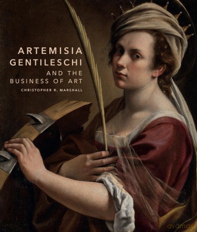 Artemisia Gentileschi and the Business of Art - Christophe Marshall [KSIĄŻKA]