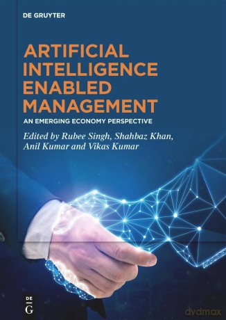 Artificial Intelligence Enabled Management: An Emerging Economy Perspective - Rubee Singh [KSIĄŻKA]