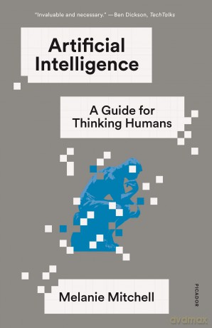 Artificial Intelligence: A Guide for Thinking Humans - Melanie Mitchell [KSIĄŻKA]