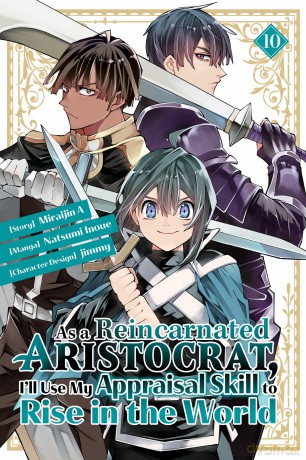 As a Reincarnated Aristocrat, I'll Use My Appraisal Skill to Rise in the World 10 (manga) (AS A REINCARNATED ARISTOCRAT USE MY APPRAISAL SKILL GN) - Natsumi Et Al Inoue [KOMIKS]