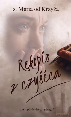 Rękopis z czyśćca - Tłumaczenie i redakcja ks. Adam Skwarczyński [KSIĄŻKA]