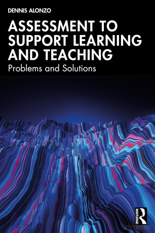 Assessment to Support Learning and Teaching: Problems and Solutions - Dennis Alonzo [KSIĄŻKA]